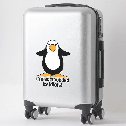 Ich bin umgeben von Idioten Funny Pinguin Car Deca Aufkleber (Koffer)