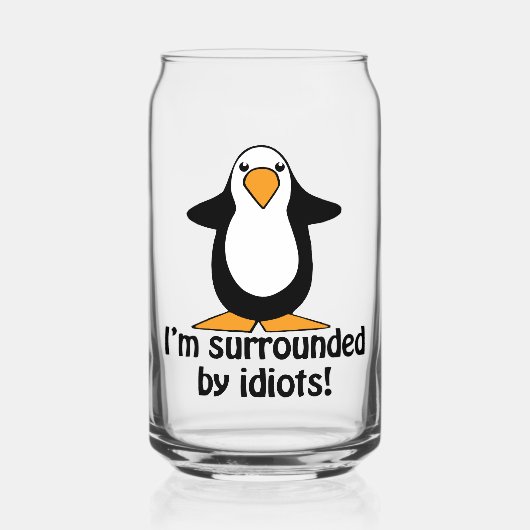 Ich bin umgeben von Idioten Funny Pinguin Dosenglas (Vorderseite)