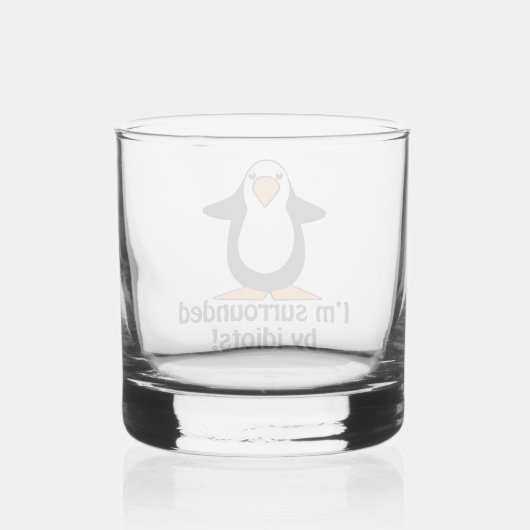 Ich bin umgeben von Idioten Funny Pinguin Whiskyglas (Rückseite)