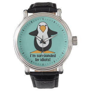 Ich bin umgeben von Idioten Penguin Funny Armbanduhr