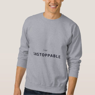 Ich bin unaufhaltsam Hemd Sweatshirt