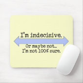 Ich bin unentschlossen Mousepad (Mit Mouse)