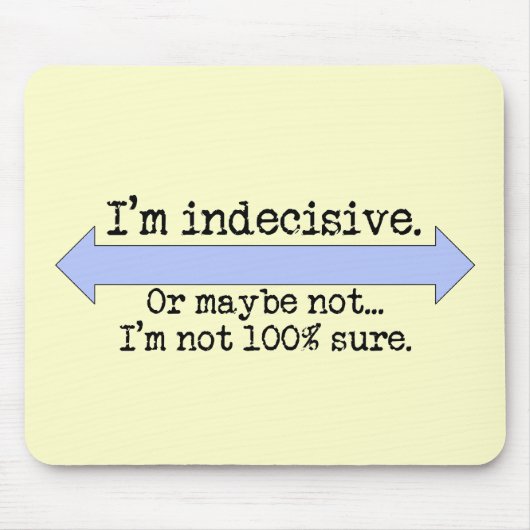 Ich bin unentschlossen Mousepad (Vorne)