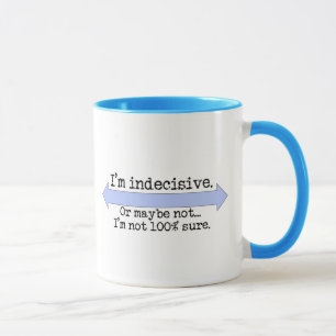 Ich bin unentschlossene Tasse
