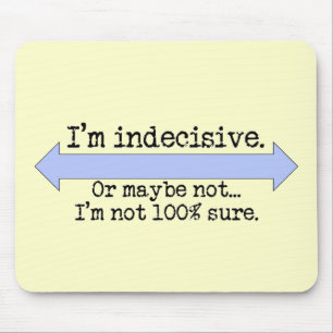 Ich bin unentschlossenes Mousepad