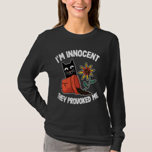 Ich bin unschuldig, dass sie mich zu Gärtnerkatze T-Shirt