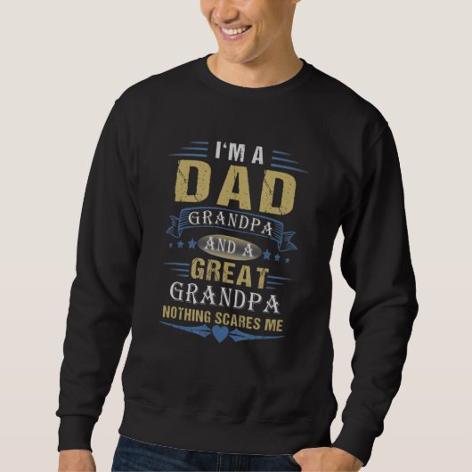 Ich bin Vater und Opa, mir macht nichts aus Sweatshirt (Vorderseite)