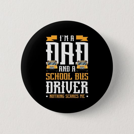 Ich bin Vater- und Schulbusfahrer Button (Vorderseite)