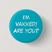 Ich bin Vaxxed! Bist du's? Aquamarine Button-On-Ta Button (Vorderseite)