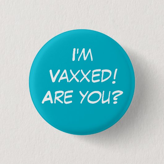 Ich bin Vaxxed! Bist du's? Aquamarine Button-On-Ta Button (Vorderseite)
