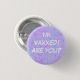 Ich bin Vaxxed! Bist du's? Button-On-Taste Button