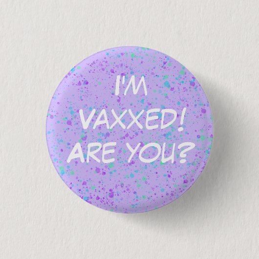 Ich bin Vaxxed! Bist du's? Button-On-Taste Button (Vorderseite)