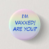 Ich bin Vaxxed! Bist du's? Rainbow-Button-On-Taste Button (Vorderseite)