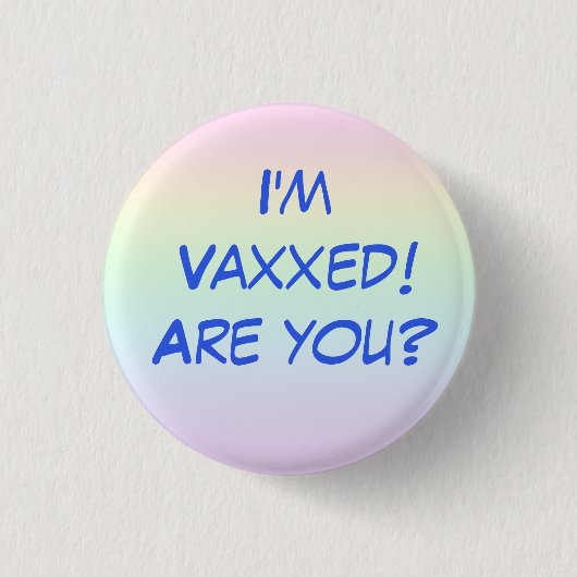 Ich bin Vaxxed! Bist du's? Rainbow-Button-On-Taste Button (Vorderseite)