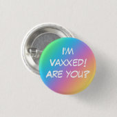 Ich bin Vaxxed! Bist du's? Rainbow-Button-On-Taste Button (Vorne & Hinten)