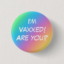 Ich bin Vaxxed! Bist du's? Rainbow-Button-On-Taste Button