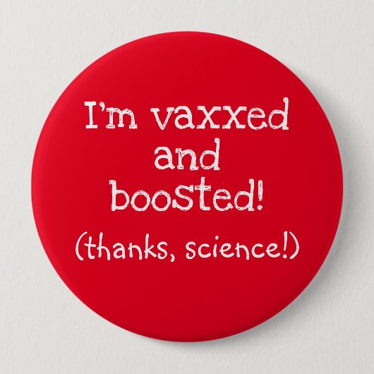 Ich bin Vaxxed und Boosted (Dank an die Wissenscha Button (Vorderseite)