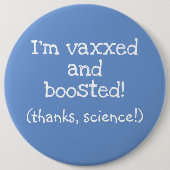 Ich bin Vaxxed und Boosted (Dank an die Wissenscha Button (Vorderseite)