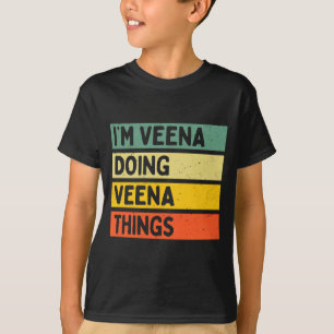 Ich bin Veena, die Veena-Dinge macht, lustiges D-Z T-Shirt