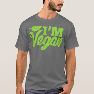 Ich bin Vegan Vegetarier PflanzenvegetationPflanze T-Shirt