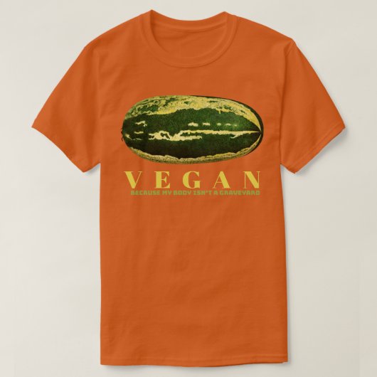 Ich bin Vegan, weil mein Körper Graveyard ist T-Shirt (Design vorne)
