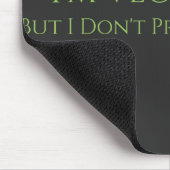 Ich bin Vegetarier aber ich predige nicht darüber! Mousepad (Ecke)