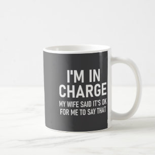 Ich bin verantwortlich, Lustig, Witze, Sarkastisch Kaffeetasse