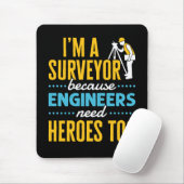Ich bin Vermesser, weil Ingenieure auch Helden bra Mousepad (Mit Mouse)