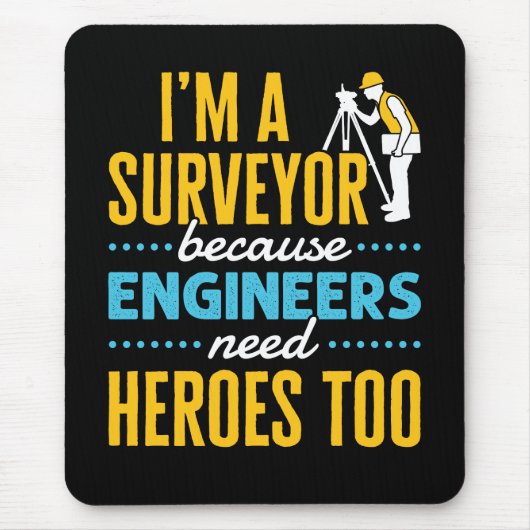 Ich bin Vermesser, weil Ingenieure auch Helden bra Mousepad (Vorne)