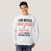 Ich bin vermischt halb Jesus und halb Peter Runup  T-Shirt (Vorne ganz)
