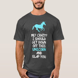 Ich bin verrückt, dass ich von diesem Einhorn abst T-Shirt
