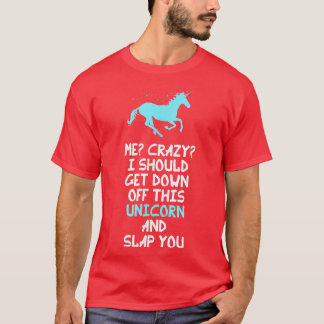 Ich bin verrückt, dass ich von diesem Einhorn abst T-Shirt
