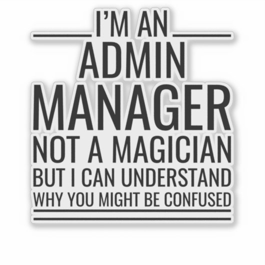 Ich bin Verwaltungsdirektor, kein Magier, aber ich Aufkleber (Vorderseite)