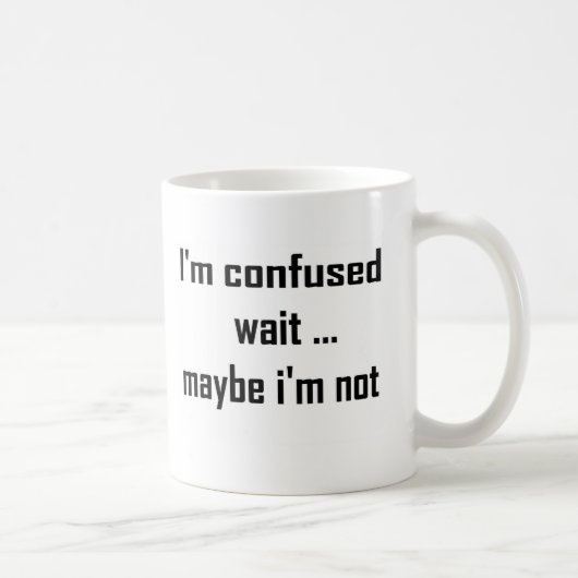 Ich bin verwirrt kaffeetasse (Rechts)