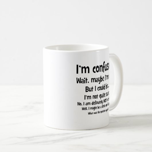 Ich bin… verwirrt kaffeetasse (VorderseiteRechts)