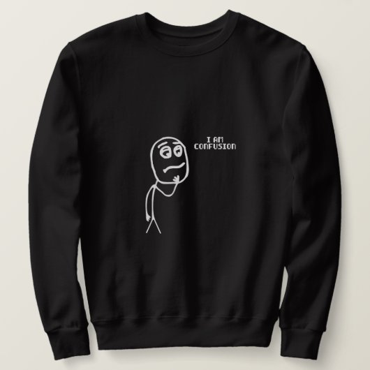 Ich bin Verwirrung Sweatshirt (Design vorne)