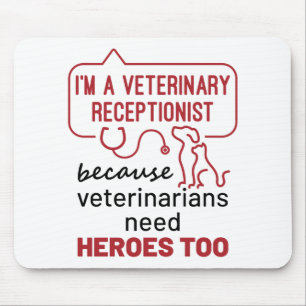 Ich bin Veterinär-Receptionist, weil Heroes Zitat Mousepad