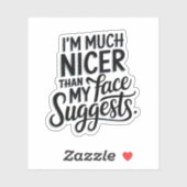 Ich bin viel netter, als mein Gesicht suggeriert V Aufkleber (Blatt)