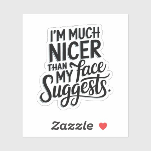 Ich bin viel netter, als mein Gesicht suggeriert V Aufkleber (Blatt)
