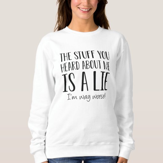 Ich bin viel schlimmer sweatshirt (Vorderseite)