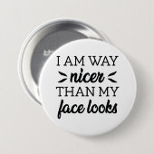 Ich bin viel schöner als mein Gesicht aussieht Button (Vorne & Hinten)