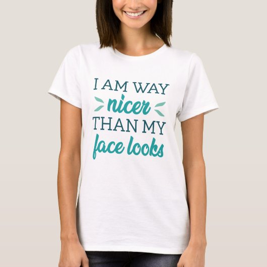 Ich bin viel schöner als mein Gesicht aussieht T-Shirt (Vorderseite)