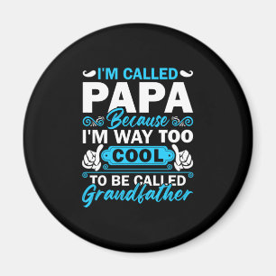 Ich bin viel zu Cool, um Großvater genannt zu wer Magnet