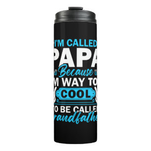Ich bin viel zu Cool, um Großvater genannt zu werd Thermosbecher
