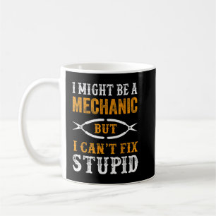 Ich bin vielleicht ein Mechaniker, aber ich kann D Kaffeetasse