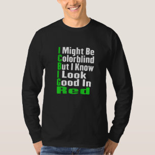 Ich bin vielleicht farbenblind, aber ich weiß, das T-Shirt