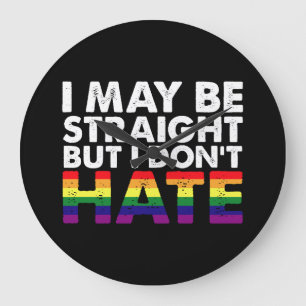 Ich bin vielleicht hetero, aber ich hasse LGBT Gay Große Wanduhr
