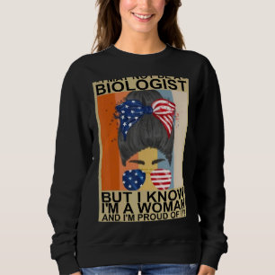 Ich bin vielleicht kein Biologe, aber ich weiß, da Sweatshirt