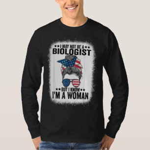 Ich bin vielleicht kein Biologe, aber ich weiß, da T-Shirt