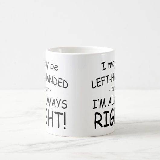 Ich bin vielleicht Links, aber ich habe immer rech Kaffeetasse (Mittel)